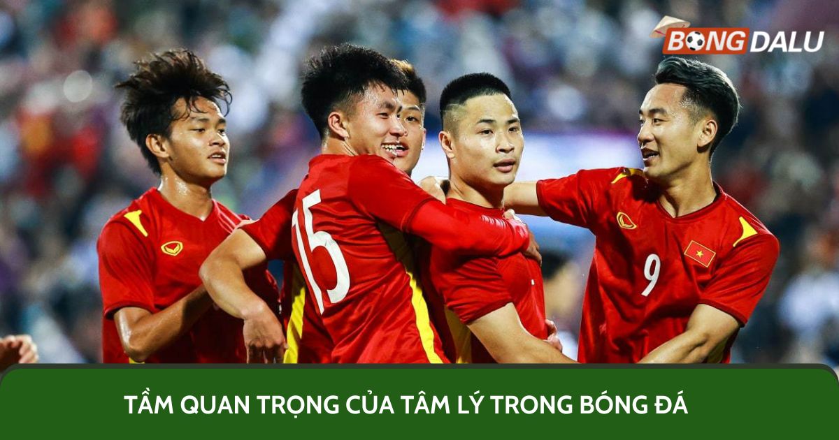 Xem ngay tầm quan trọng của tâm lý trong bóng đá là gì?