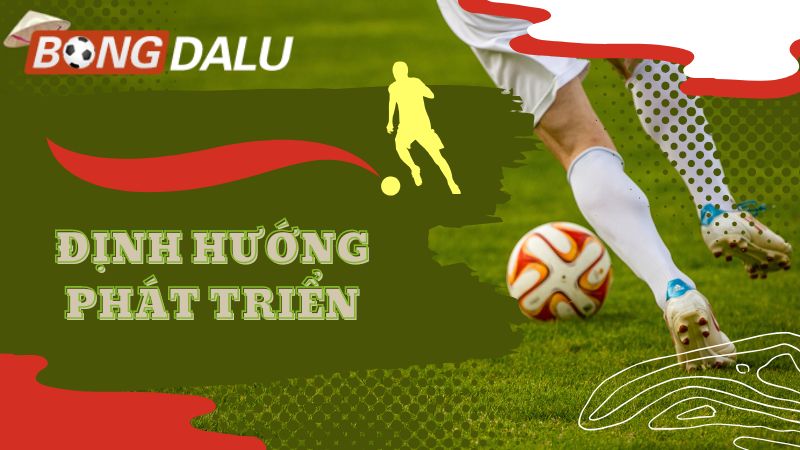 Định hướng phát triển của chúng tôi trong tương lai