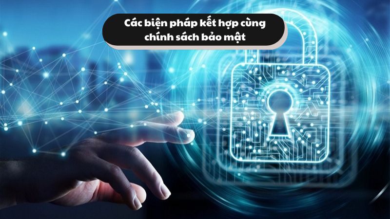 Chính sách được kết hợp cùng những biện pháp nào