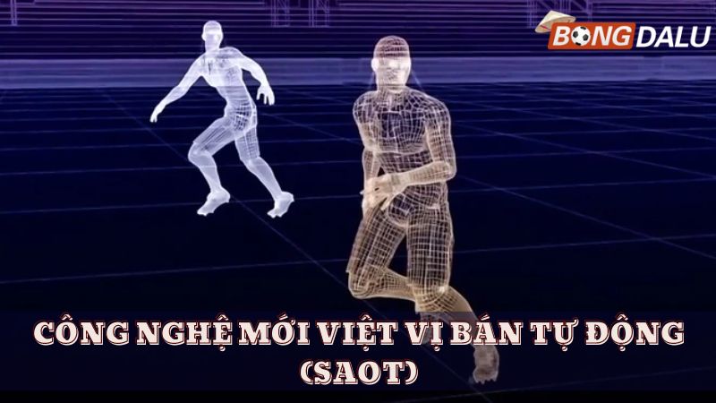 Công nghệ mới việt vị bán tự động (SAOT)